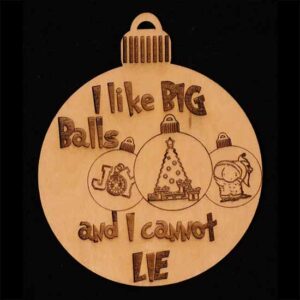 Christmas Ornament featuring traditional holiday decor and the words I like big balls and I cannot lie